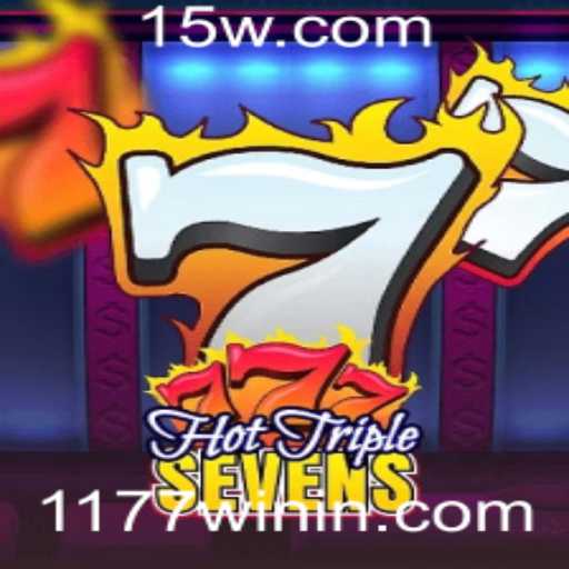 Descubra HotTripleSevens: O Jogo de Slots Empolgante Que Revoluciona Com 1177win